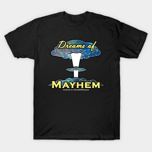 Dreams of Mayhem T-Shirt